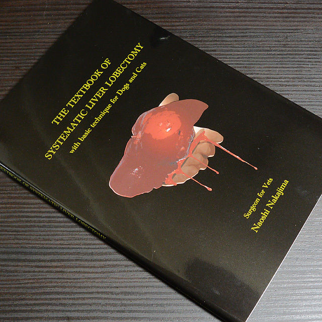 THE TEXTBOOK OF SYSTEMATIC LIVER LOBECTOMY with basic technique for Dogs and Cats THE TEXTBOOK OF SYSTEMATIC LIVER LOBECTOMY with basic technique for Dogs and Cats