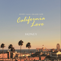 HONEY meets ISLAND CAFE -California Love-