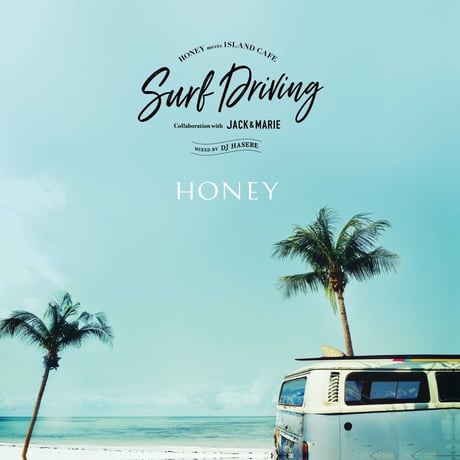 HONEY meets ISLAND CAFE –SURF DRIVING– Collaboration with JACK & MARIE