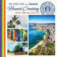 ISLAND CAFE meets Vance K -Hawaii Cruising- Radio Mixed by Vance K