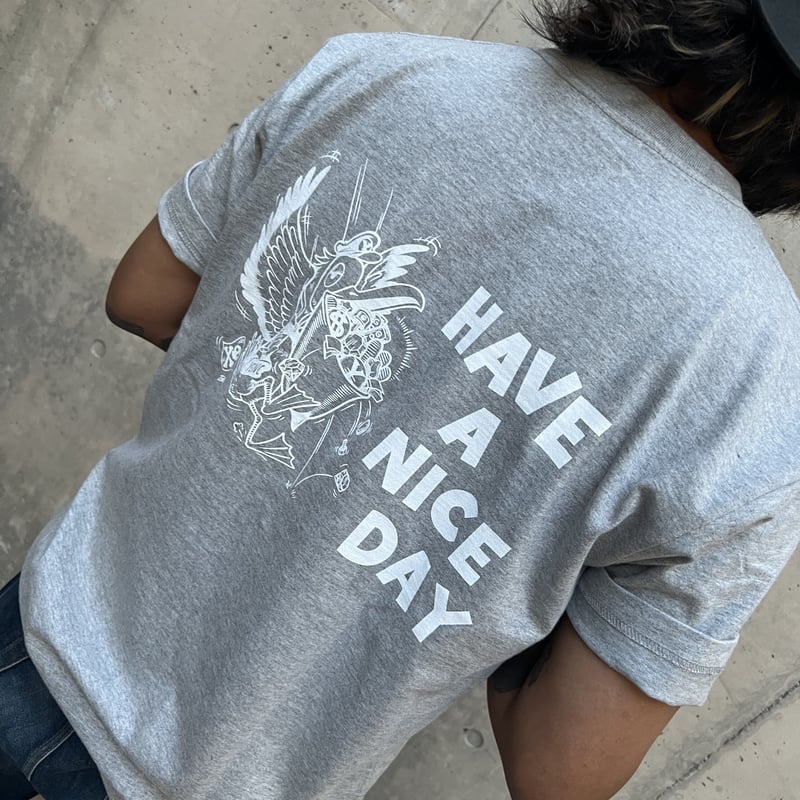 HAVE A NICE DAY” Tシャツ(GRY) | YENC