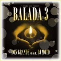 DJ DON GRANDE a.k.a.DJ MOTO / BALADA 3