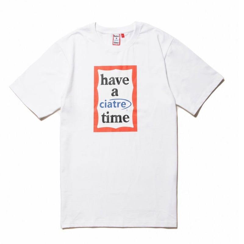 have a ciatre time S/S TEE WHITE | ciatre have a ciatre time S/S TEE WHITE | ciatre