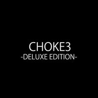 3rd ALBUM"CHOKE3"-DELUXE EDITION-