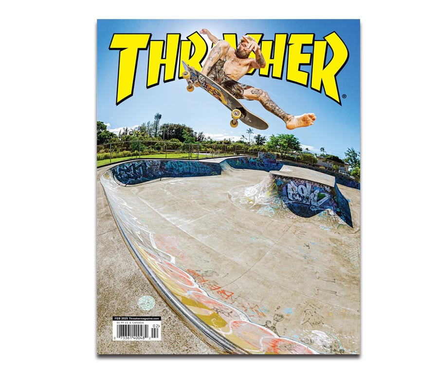THRASHER MAGAZINE 2025 FEBRUARY ISSUE #535 | HE THRASHER MAGAZINE 2025 FEBRUARY ISSUE #535 | HE