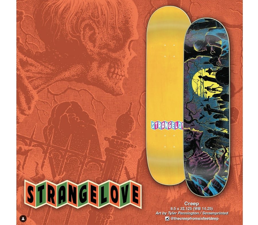 STRANGELOVE TYLER PENNINGTON CREEP DECK (8.5 x