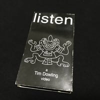 Tim Dowling "Listen" VHS
