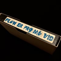 FLOWER "PR9M6 VID" VHS