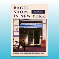 NEW NEW YORK CLUB / ZINE “BAGEL SHOPS IN NEW YORK”