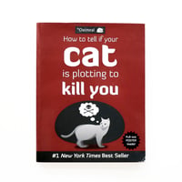 『How to Tell If Your Cat Is Plotting to Kill You』