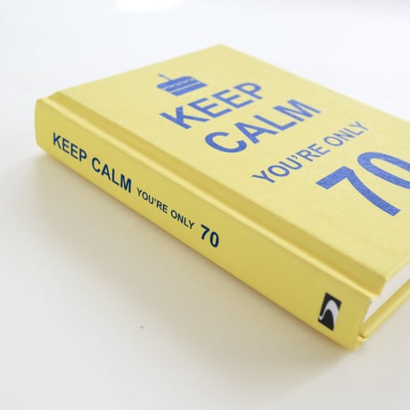 『Keep Calm You're Only 70』