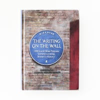 『The Writing on the Wall：100 Iconic Blue Plaques Commemorating Britain’s History』