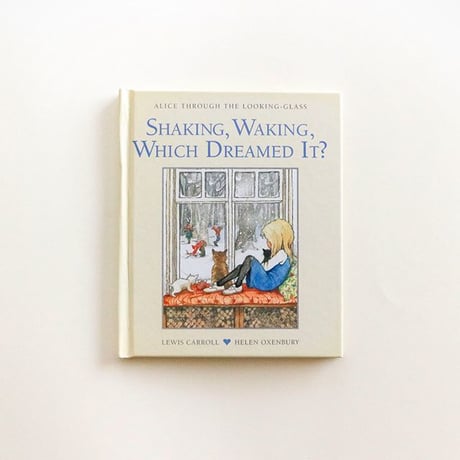 Alice Through The Looking-glass 『Shaking,Waking,Which Dreamed It?』