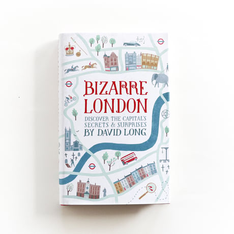 『Bizarre London：Discover the Capital's Secrets & Surprises』