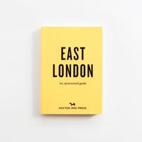 『East London An Opinionated Guide』