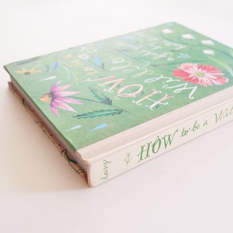 『How to Be a Wildflower』