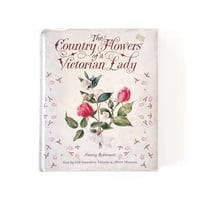 『The Country Flowers of a Victorian Lady』