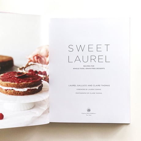 『Sweet Laurel：Recipes for Whole Food, Grain-Free Desserts：A Baking Book』