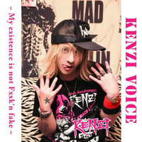 KENZI/CD「KENZI VOICE～My existence is not Fxxk'n fake～」