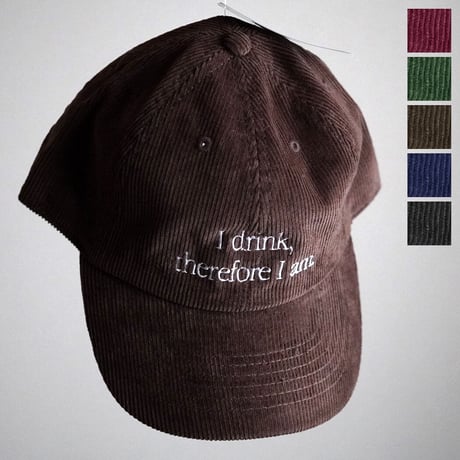I drink, therefore I am コーデュロイキャップ 全5色