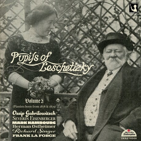 Pupils of Leschetizky Vol.2 (pianists born in 1878 & 1879)　「レシェティツキの弟子たち 第2集」 (This is Digital Item)