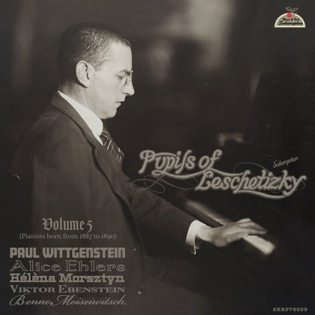 Pupils of Leschetizky Vol.5 (pianists born from 1887 to1890)  (This is Digital Item)