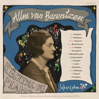 Aline van Barentzen - Recital de Piano　「アリーヌ・ヴァン・バレンツェン:ピアノ名曲集 〜ダカンからプーランクまで」