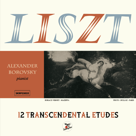 Alexander Borovsky plays Liszt : 12 Transcendental Etudes  /  アレキサンダー・ボロフスキー：リスト「超絶技巧練習曲集（全12曲）」