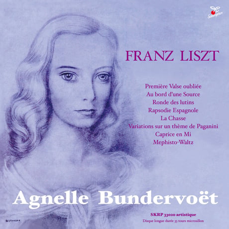 Agnelle Bundervoët plays LISZT　「アニュエル・ブンダヴォエ：リスト名演集」