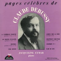 Jacqueline Eymar palys DEBUSSY ~ pages célèbres de CLAUDE DEBUSSY 「ジャクリーヌ・エイマール ： ドビュッシー名演集 」