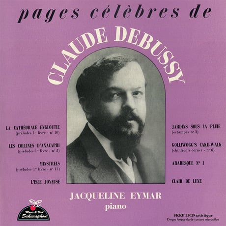 Jacqueline Eymar palys DEBUSSY ~ pages célèbres de CLAUDE DEBUSSY 「ジャクリーヌ・エイマール ： ドビュッシー名演集 」