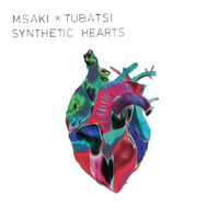MSAKI x TUBATSI / SYNTHETIC HEARTS / CD