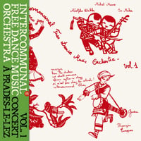 Intercommunal Free Dance Music Orchestra - Vol. 1 - Concert A Prades Le Lez (LP)(Avant-Jazz)