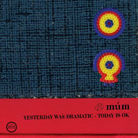 mum - Yesterday Was Dramatic – Today Is OK (20th Anniversary Edition)(3LP)(Electronica)