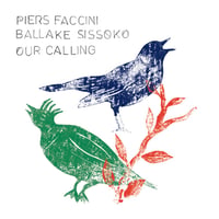 Piers Faccini & Ballake Sissoko - Our Calling (LP)(Folk,World)