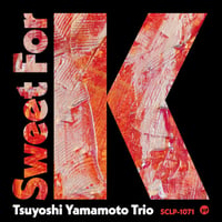 山本剛 TSUYOSHI YAMAMOTO / Sweet for K(LP) (Jazz)
