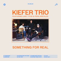 Kiefer, Luke Titus & Pera Krstajic - Something For Real (2LP)(Beat,Jazz)