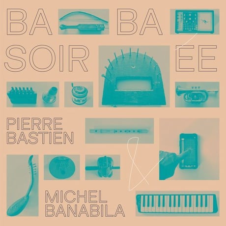 PIERRE BASTIEN & MICHEL BANABILA / BABA SOIREE (LP)