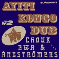 CHOUK BWA & THE ANGSTROMERS  / AYITI KONGO DUB #2 (12inch)
