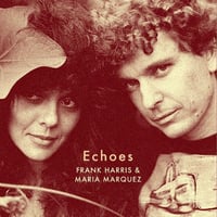 FRANK HARRIS & MARIA MARQUEZ / ECHOES (LP)