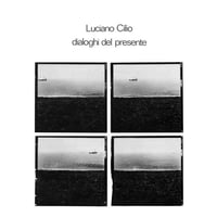Luciano Cilio ‎- Dialoghi Del Presente (LP)(Experimental)