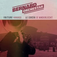 BERNARD ORCHESTAR / A: FRITURE HAVASI B: LE COCEK D'ANDERLECHT  (7inch)