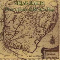 VIEJAS RAICES / DE LAS COLONIAS DEL RIO DE LA PLATA (CD)