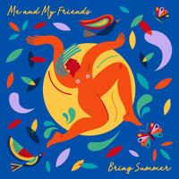 Me and My Friends - Bring Summer (LP)(World)