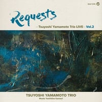 TSUYOSHI YAMAMOTO 山本剛 - REQUESTS - Tsuyoshi Yamamoto Trio LIVE - Vol.2(LP)(Jazz)