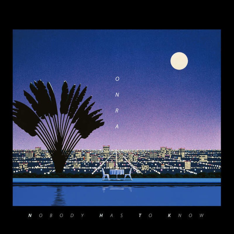 ONRA / NOBODY HAS TO KNOW (LP) | slow room