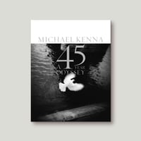 【 A 45 YEAR ODYSSEY 】  Michael Kenna