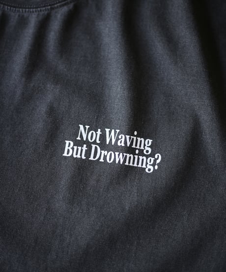 再再入荷‼︎【REALTEMPO ORIGINAL】 ガーメントダイ S/S Tシャツ "Not Waving But Drowning?" (ユニセックス)