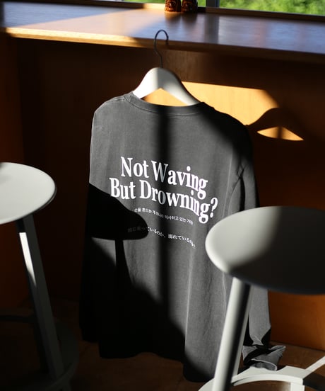 【REALTEMPO ORIGINAL】 ガーメントダイ L/S Tシャツ "Not Waving But Drowning?" (ユニセックス)