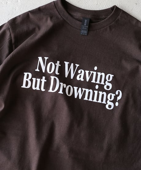 【ORIGINAL】 REAL TEMPO / Long Sleeve T-Shirt "Not Waving But Drowning?" (ユニセックス)